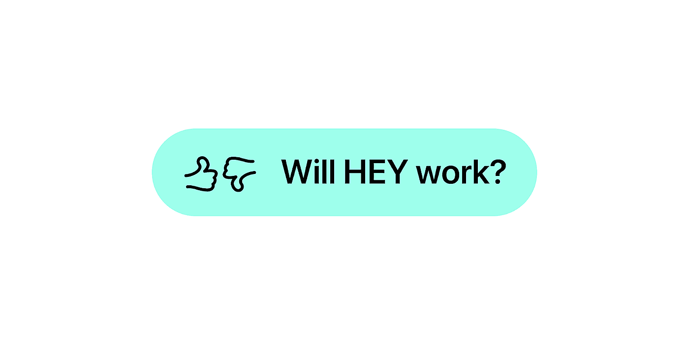 Will HEY Work?