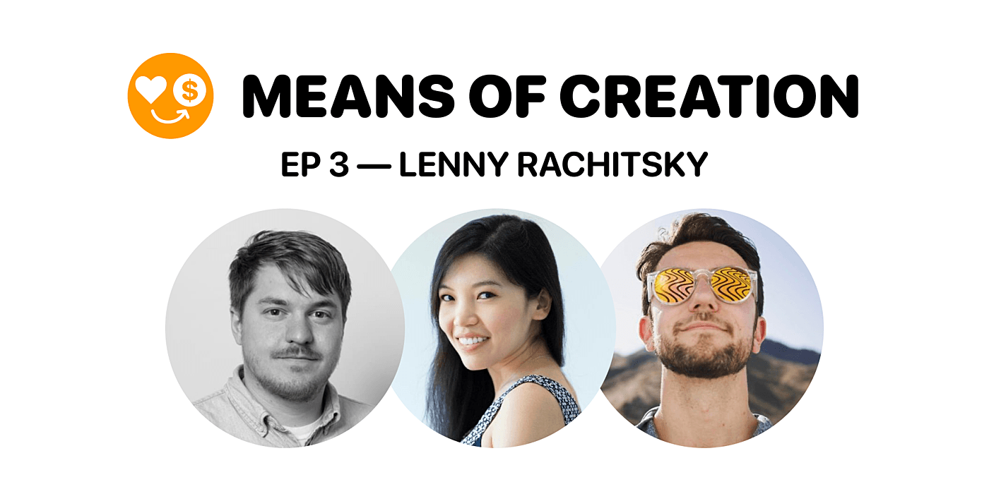 Means of Creation #3: Lenny Rachitsky