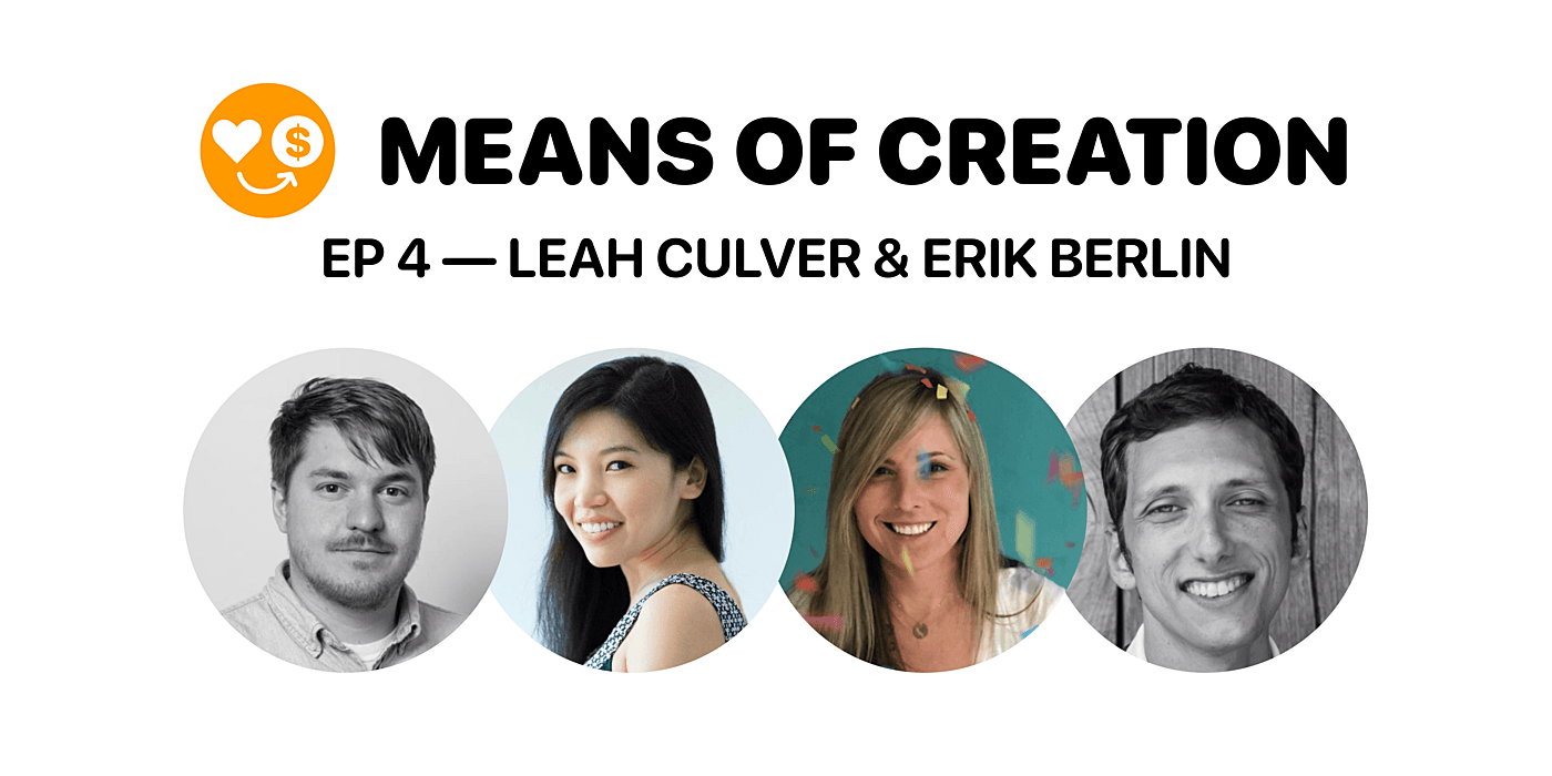 Means of Creation #4: Leah Culver & Erik Berlin